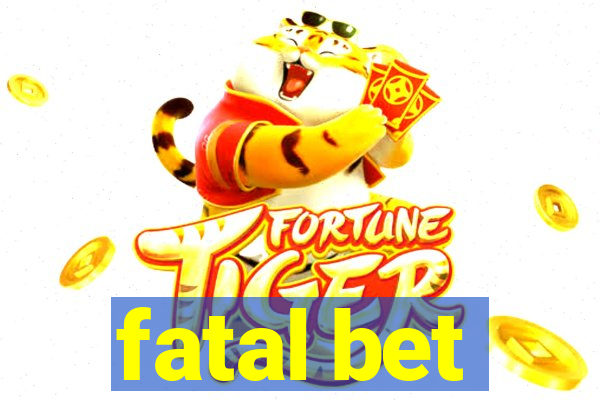 fatal bet